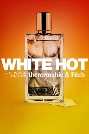 Xem phim White Hot: Thăng Trầm Của Abercrombie & Fitch